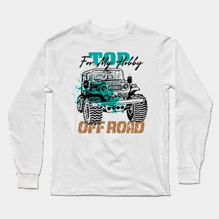 top for my hobby Long Sleeve T-Shirt